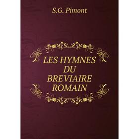 

Книга LES HYMNES DU BREVIAIRE ROMAIN