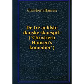 

Книга De tre aeldste danske skuespil: (Christiern Hansen's komedier)