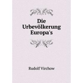 

Книга Die Urbevölkerung Europa's
