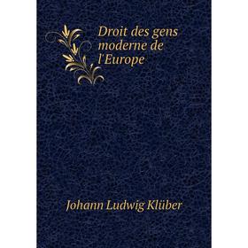 

Книга Droit des gens moderne de l'Europe
