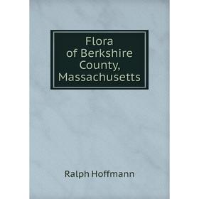 

Книга Flora of Berkshire County, Massachusetts