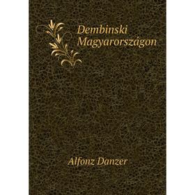 

Книга Dembinski Magyarországon