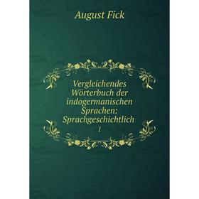 

Книга Vergleichendes Wörterbuch der indogermanischen Sprachen: Sprachgeschichtlich. 1