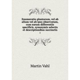 

Книга Enumeratio plantarum, vel ab alium vel ab ipso observatum, cum earum differentiis specificis, synonymis selectis et descriptionibus succinctis 1
