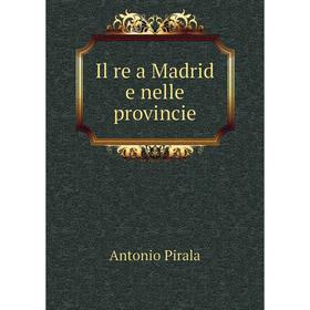 

Книга Il re a Madrid e nelle provincie