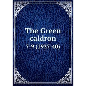 

Книга The Green caldron 7-9 (1937-40)