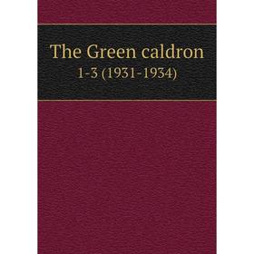 

Книга The Green caldron 1-3 (1931-1934)