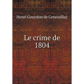 

Книга Le crime de 1804