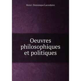 

Книга Oeuvres philosophiques et politiques