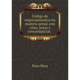 

Книга Código de enjuiciamientos en materia penal, con citas, notas y concordancias.