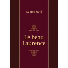 

Книга Le beau Laurence