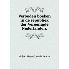 

Книга Verboden boeken in de republiek der Vereenigde Nederlanden: