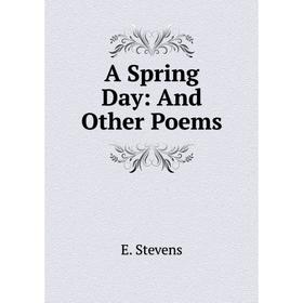 

Книга A Spring Day: And Other Poems