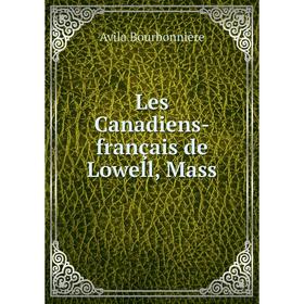 

Книга Les Canadiens-français de Lowell, Mass