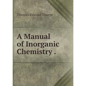 

Книга A Manual of Inorganic Chemistry.