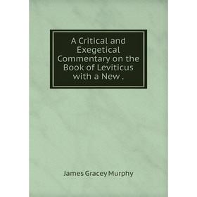 

Книга A Critical and Exegetical Commentary on the Book of Leviticus with a New.
