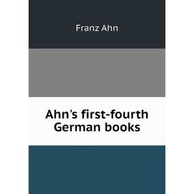 

Книга Ahn's first-fourth German books