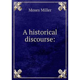 

Книга A historical discourse: