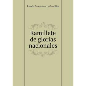 

Книга Ramillete de glorias nacionales