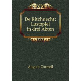 

Книга De Ritchnecht: Lustspiel in drei Akten