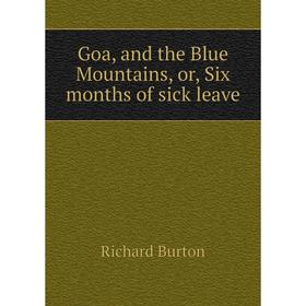 

Книга Goa, and the Blue Mountains, or, Six months of sick leave