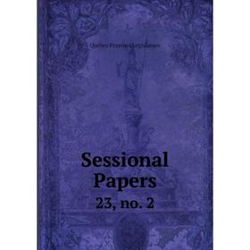 

Книга Sessional Papers 23, no. 2