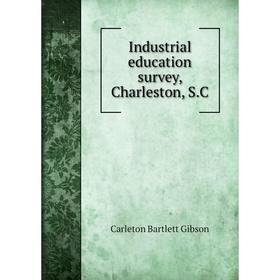 

Книга Industrial education survey, Charleston, S. C