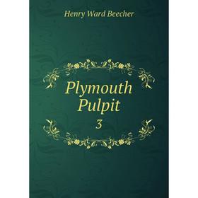 

Книга Plymouth Pulpit 3