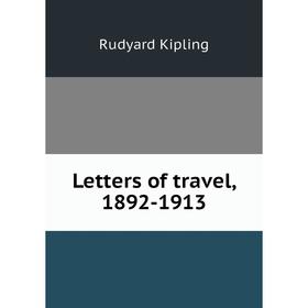 

Книга Letters of travel, 1892-1913
