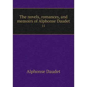 

Книга The novels, romances, and memoirs of Alphonse Daudet 11