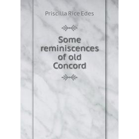 

Книга Some reminiscences of old Concord