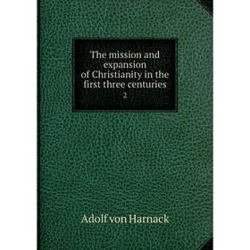 

Книга The mission and expansion of Christianity in the first three centuries 2
