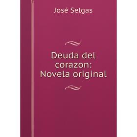 

Книга Deuda del corazon: Novela original