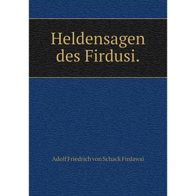 

Книга Heldensagen des Firdusi.