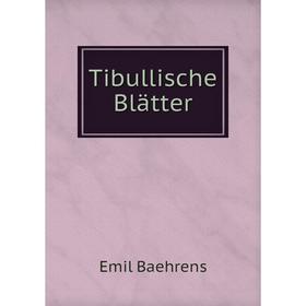 

Книга Tibullische Blätter
