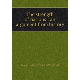

Книга The strength of nations: an argument from history