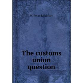 

Книга The customs union question