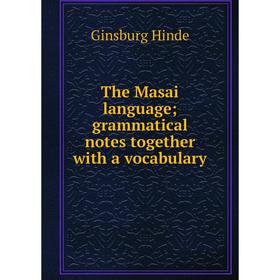 

Книга The Masai language; grammatical notes together with a vocabulary
