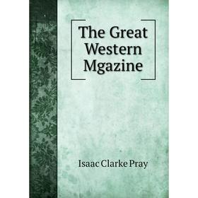 

Книга The Great Western Mgazine