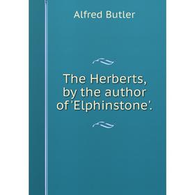 

Книга The Herberts, by the author of 'Elphinstone'.