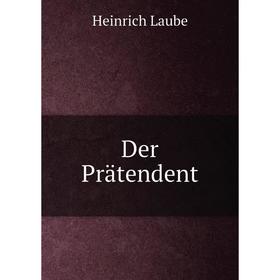 

Книга Der Prätendent