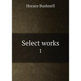 

Книга Select works 1