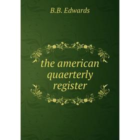 

Книга The american quaerterly register