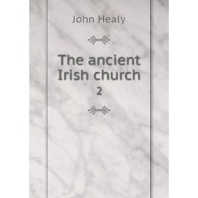 

Книга The ancient Irish church 2