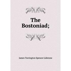 

Книга The Bostoniad;