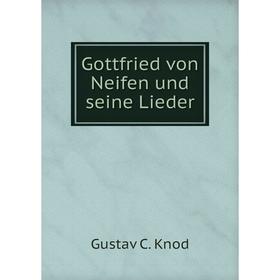 

Книга Gottfried von Neifen und seine Lieder