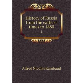 

Книга History of Russia from the earliest times to 1880 1