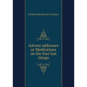 

Книга Advent addresses or Meditations on the four last things