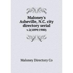 

Книга Maloney's Asheville, NC city directory serialv2(1899/1900)