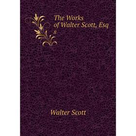 

Книга The Works of Walter Scott, Esq 8